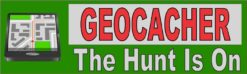 10in x 3in Geocacher The Hunt Is On Bumper Stickers Vinyl Decals Car Sticker Decal