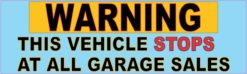 10in x 3in Warning Stops Garage Sales Bumper magnets magnetic ma
