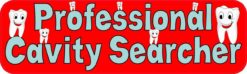 10in x 3in Professional Cavity Searcher Dentist Vinyl Bumper Stickers Decals Window Sticker Decal