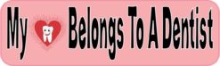 10in x 3in My Heart Belongs to a Dentist Vinyl Bumper Stickers Decals Window Sticker Decal