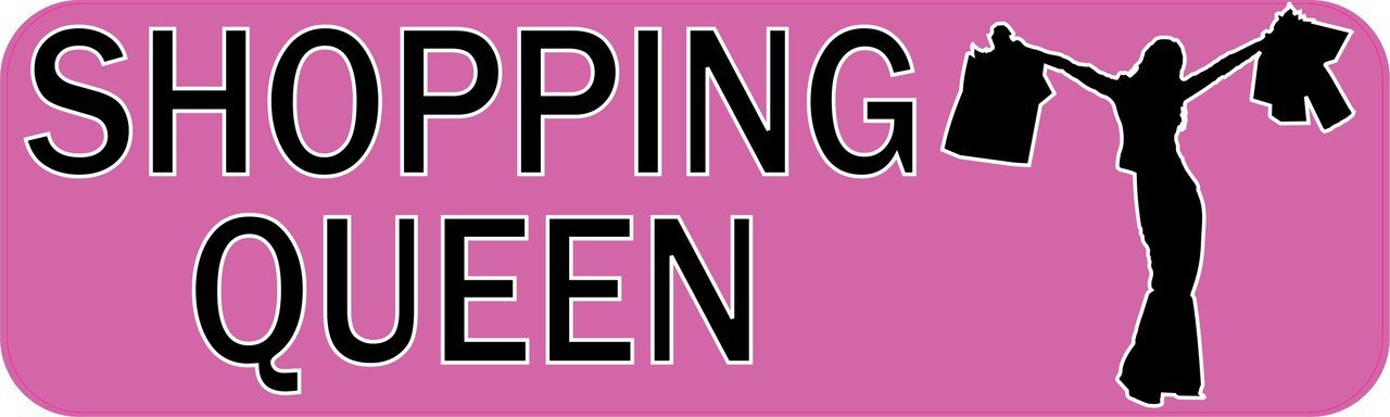 10in x 3in Shopping Queen Bumper Stickers Vinyl Decals Sticker D