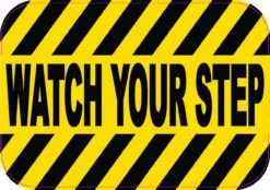 3in x 4.25in Watch Your Step Bumper Sticker Sign Vinyl Decal Window Stickers Signs Decals