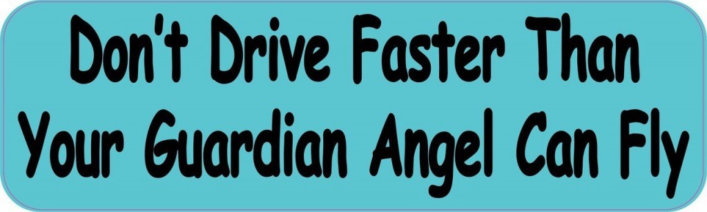 10in x 3in Dont Drive Faster Than Your Guardian Angel Can Fly Bumper ...