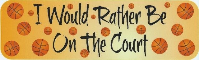 I Would Rather Be on the Court Bumper Sticker