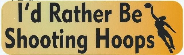 10in x 3in Rather Be Shooting Hoops Basketball Bumper Sticker Decal Decals Stickers