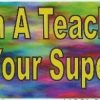 I'm a Teacher What's Your Superpower Bumper Sticker