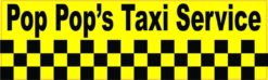 10in x 3in Pop Pop's Taxi Service Bumper Sticker Car Decal Vinyl Window Stickers Decals
