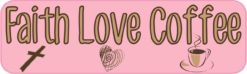 10in x 3in Faith Love Coffee Vinyl Bumper Sticker Car Decal Window Stickers Decals
