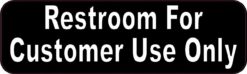 Restroom For Customer Use Only Sticker