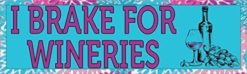 10in x 3in I Brake For Wineries Bumper Sticker Window Stickers V