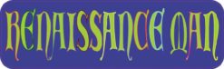 10in x 3in Renaissance Man Vinyl Bumper magnet  Car magnetic mag