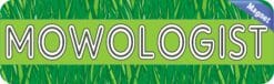 10in x 3in Mowologist Landscaper Bumper magnet Vinyl magnetic magnets