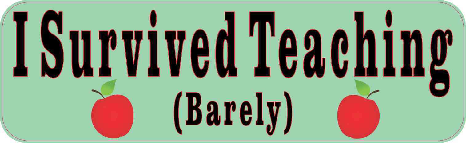 I Survived Teaching Barely Vinyl Sticker
