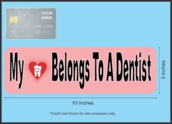 10in x 3in My Heart Belongs to a Dentist Vinyl Bumper magnets magnetic magnet