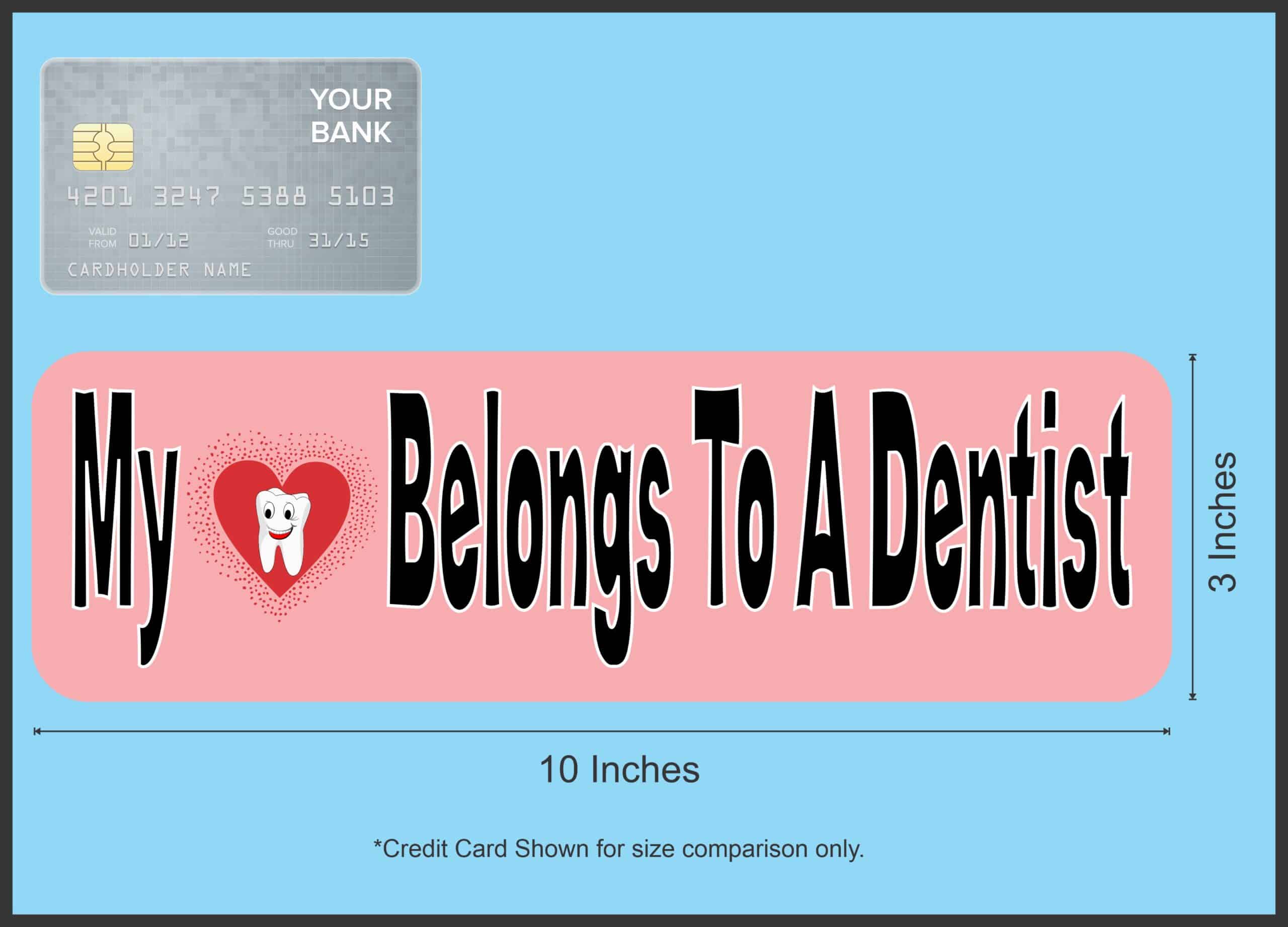 10in x 3in My Heart Belongs to a Dentist Vinyl Bumper magnets magnetic magnet