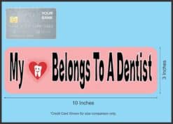 10in x 3in My Heart Belongs to a Dentist Vinyl Bumper Stickers Decals Window Sticker Decal