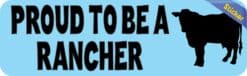10in x 3in Proud to Be a Rancher Vinyl Bumper Stickers Decals Window Sticker Decal
