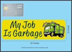 10in x 3in My Job Is Garbage magnet magnetic Truck magnets Vinyl Car