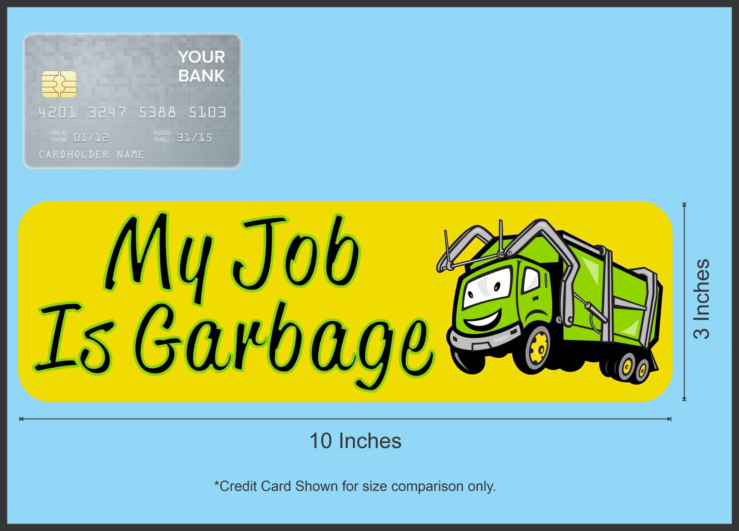 10in x 3in My Job Is Garbage magnet magnetic Truck magnets Vinyl Car