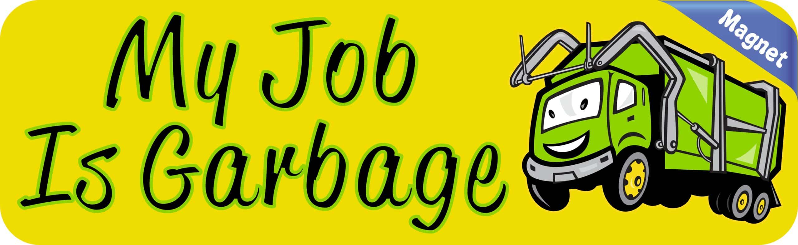 10in x 3in My Job Is Garbage magnet magnetic Truck magnets Vinyl Car