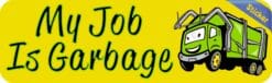 10in x 3in My Job Is Garbage Vinyl Bumper Stickers Decals Window Sticker Decal