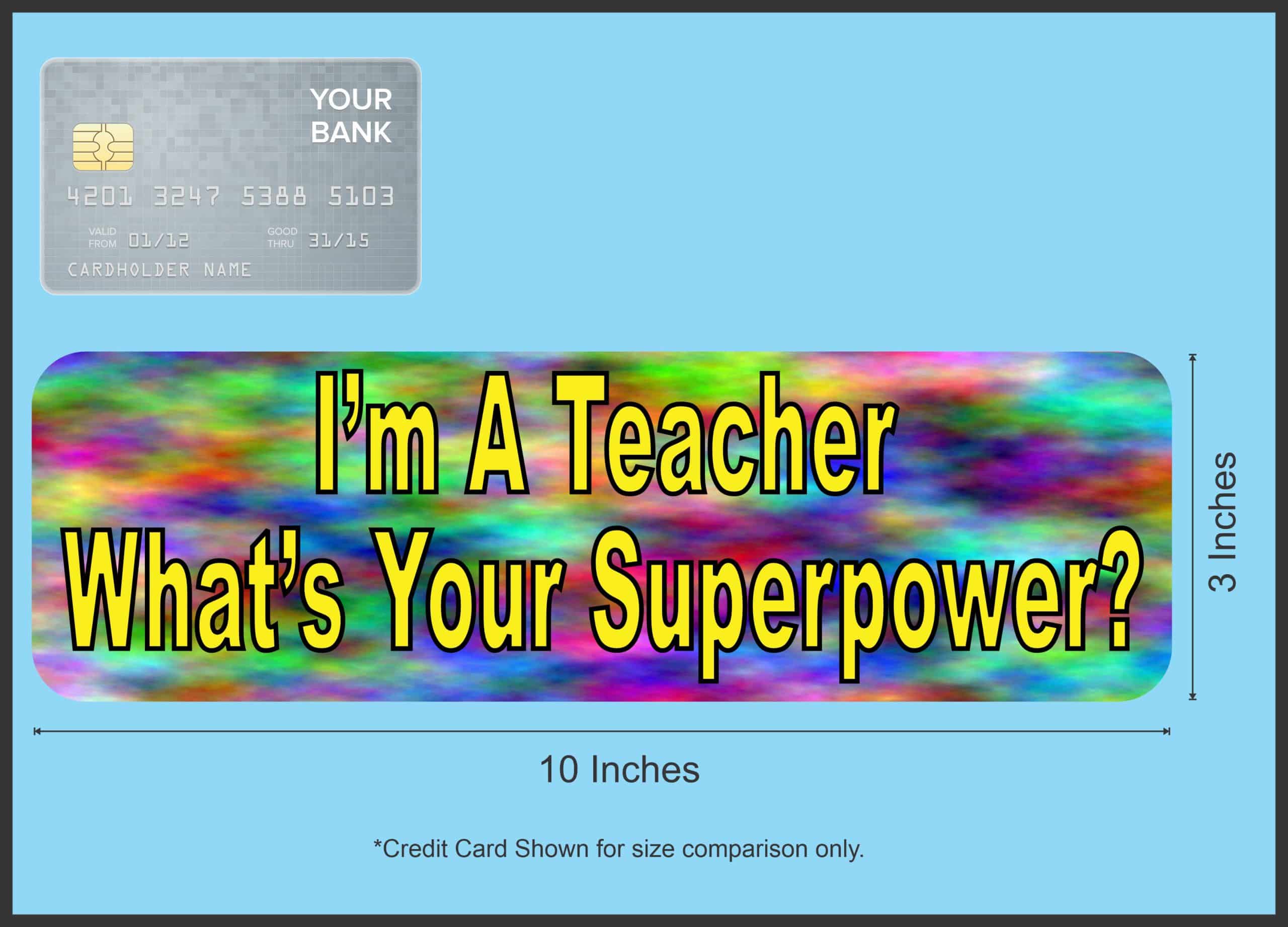 StickerTalk Im a Teacher Superpower Magnet, 10 inches x 3 inches - Image 3