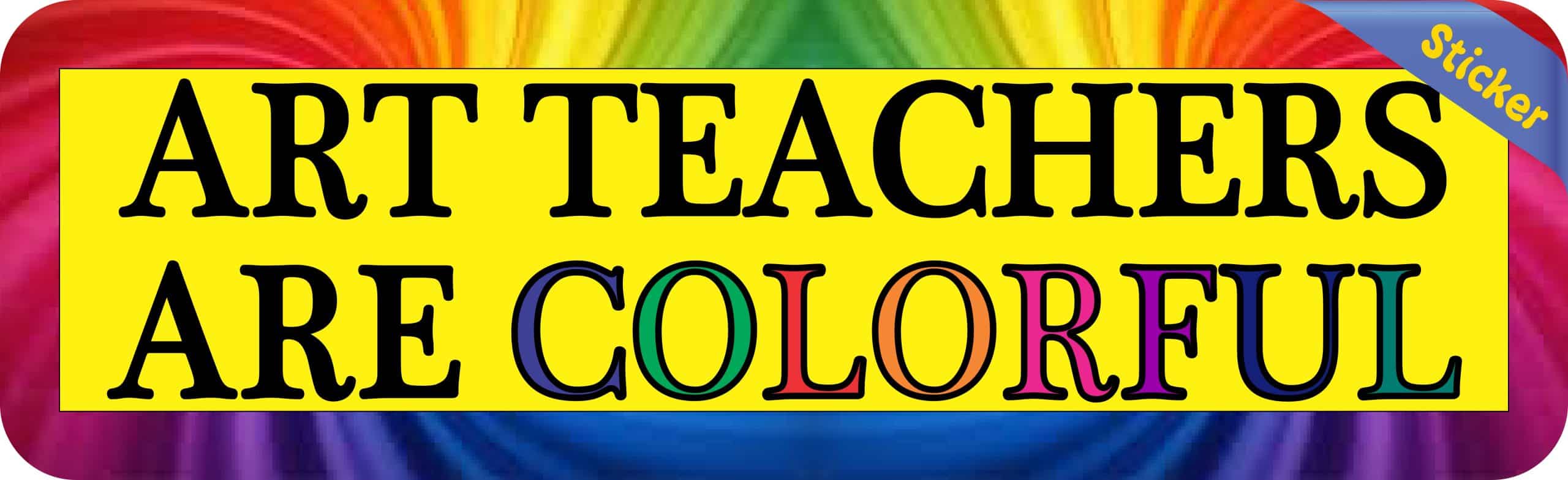 StickerTalk Art Teachers Are Colorful Vinyl Sticker, 10 inches by 3 inches - Image 3