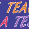 I'm a Teacher Not a Tester Magnet