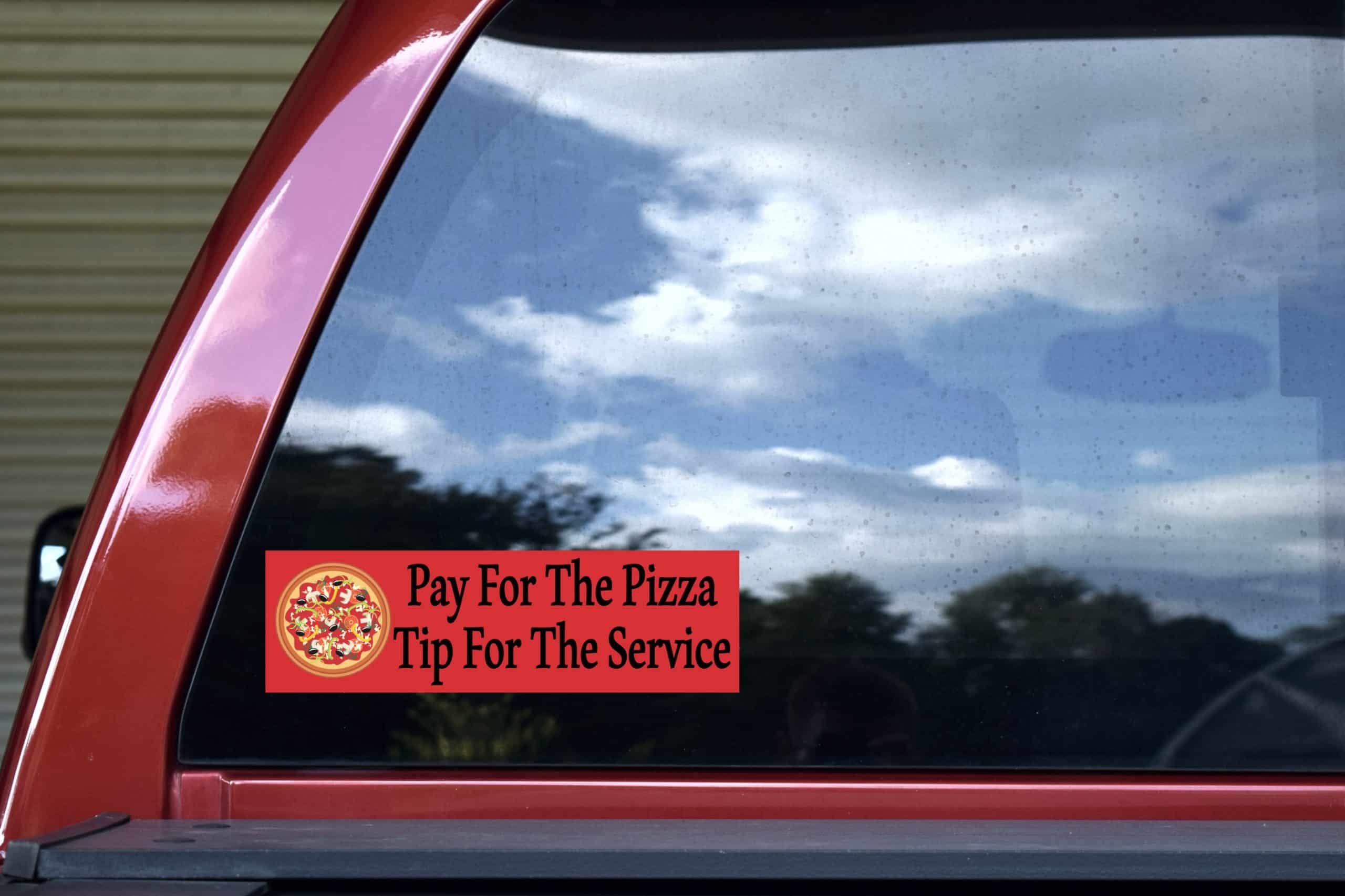 StickerTalk Pay for the Pizza Tip for the Service Vinyl Sticker, 10 inches x 3 inches - Image 5
