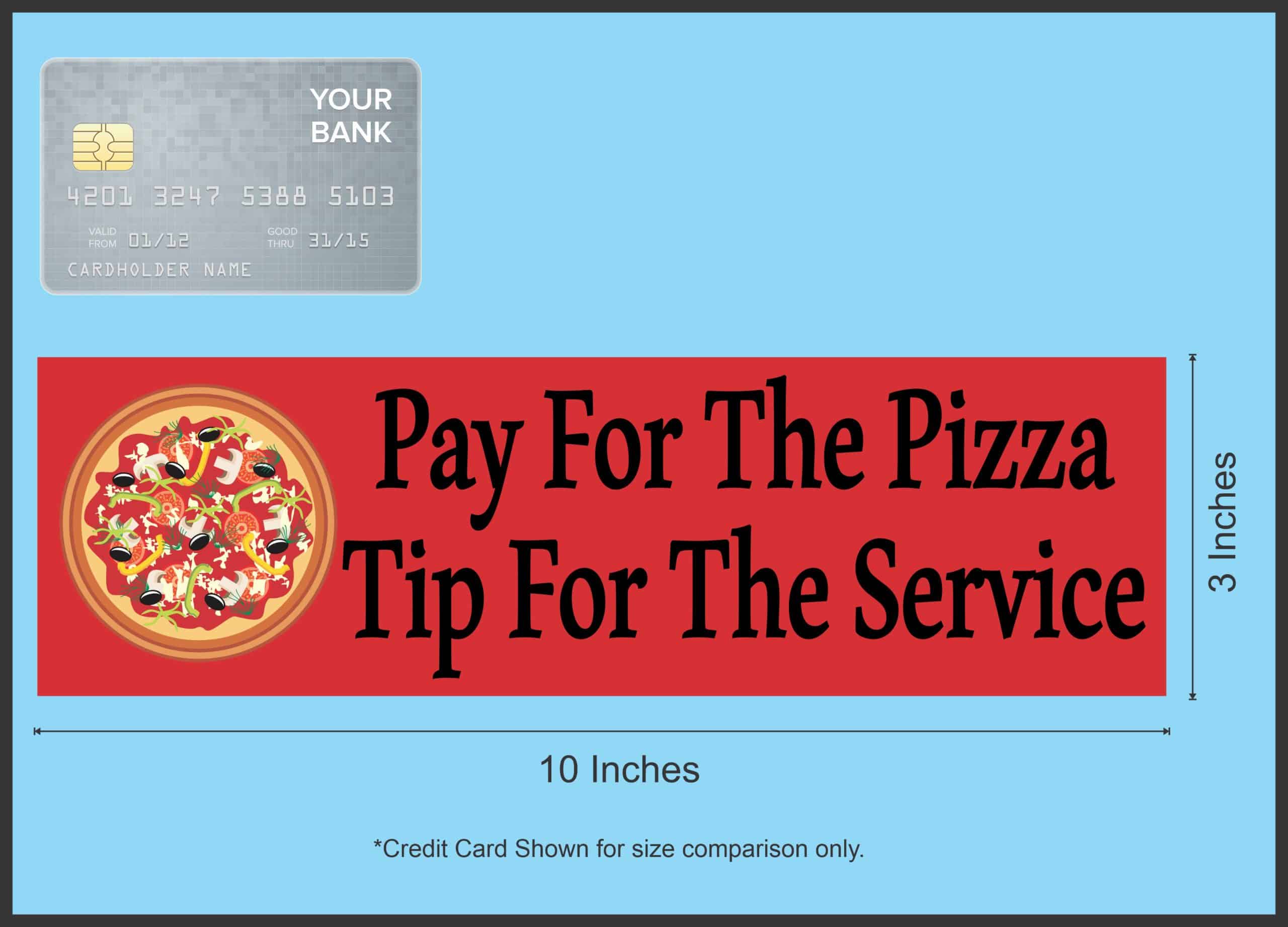 StickerTalk Pay for the Pizza Tip for the Service Magnet, 10 inches x 3 inches - Image 4