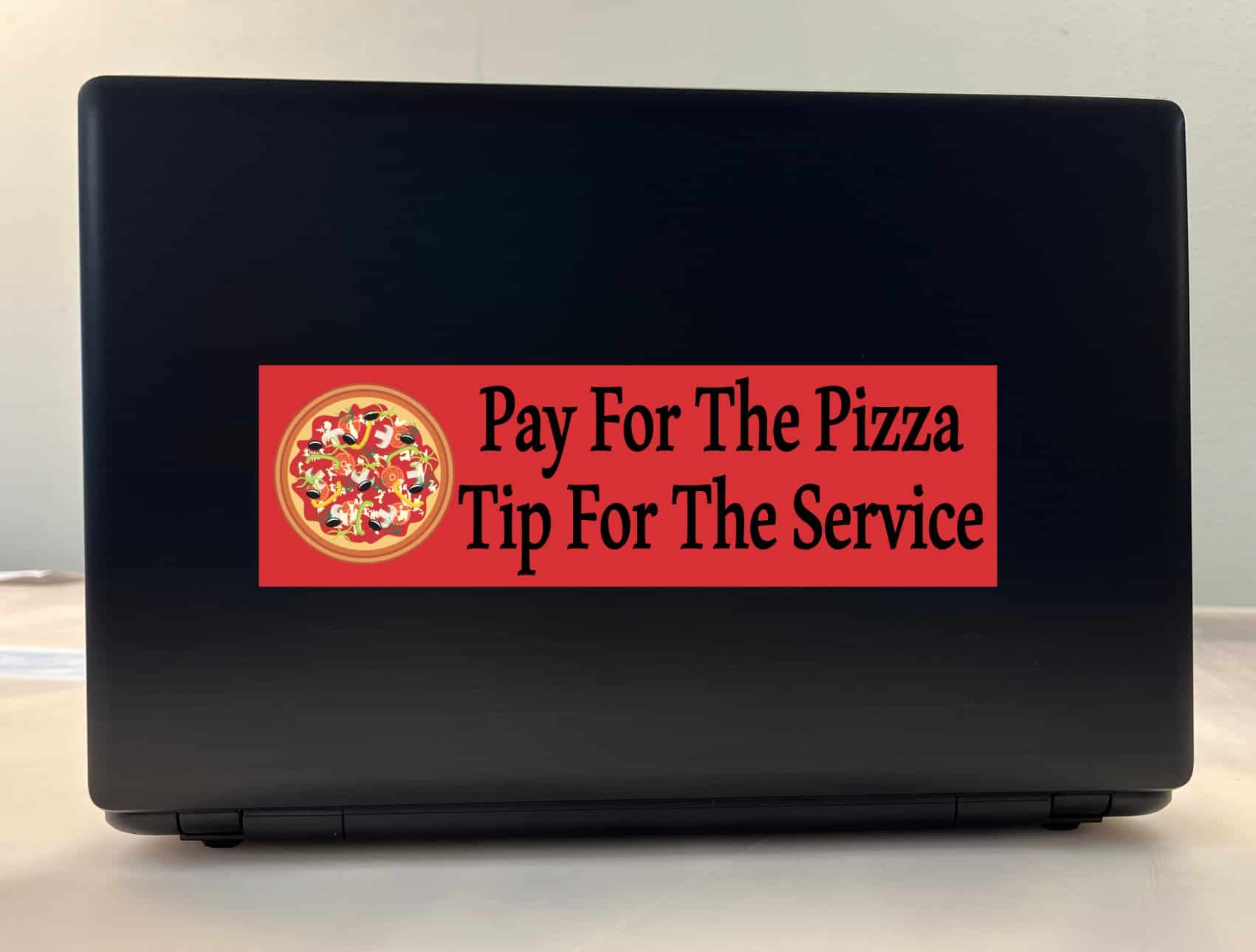 StickerTalk Pay for the Pizza Tip for the Service Vinyl Sticker, 10 inches x 3 inches - Image 4