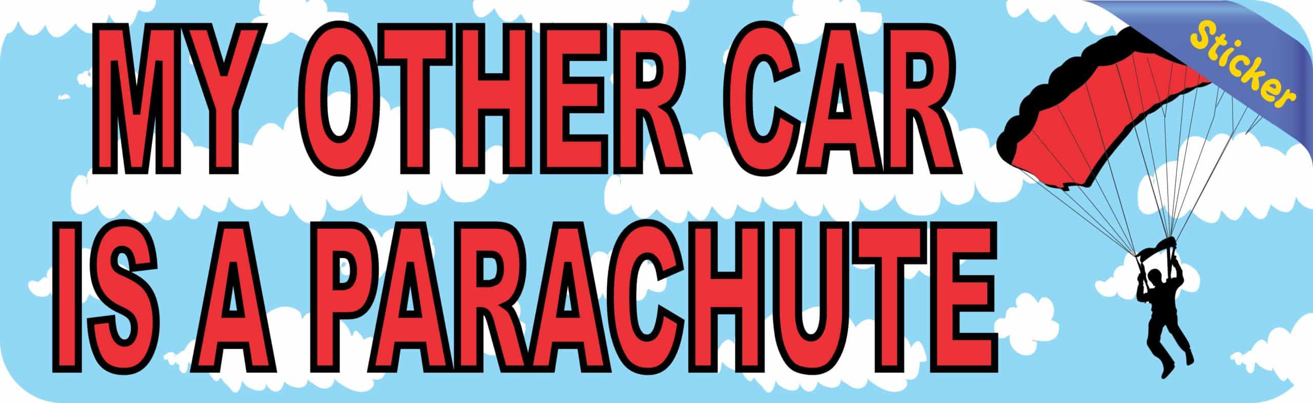 10in x 3in My Other Car Is Parachute Bumper Sticker Car Decal Stickers Window Decals