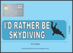 10in x 3in I'd Rather Be Skydiving Bumper Sticker Decal Stickers Window Car Decals