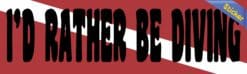 10in x 3in Id Rather Be Diving Vinyl Bumper Sticker Decal Car Wi