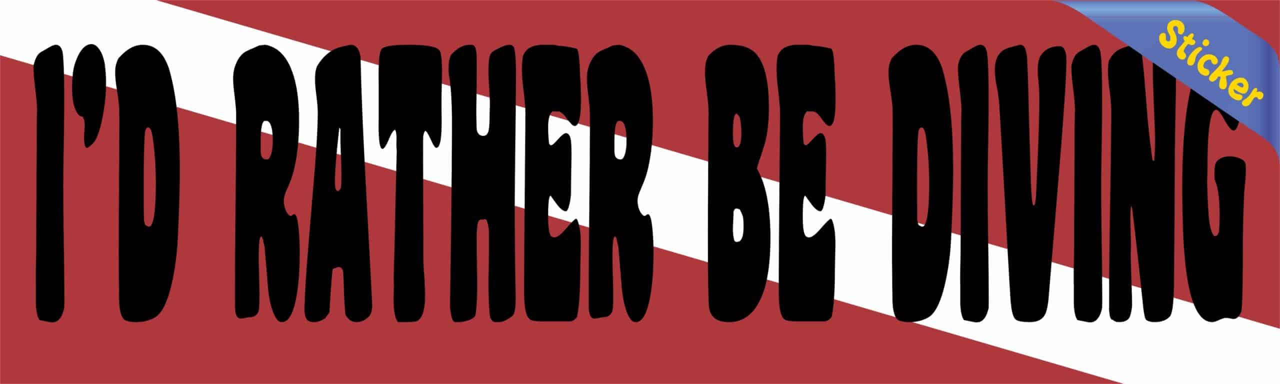 10in x 3in Id Rather Be Diving Vinyl Bumper Sticker Decal Car Wi