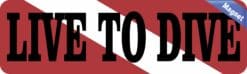 10in x 3in Live to Dive Vinyl Bumper magnet  Car magnetic  magne