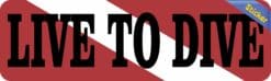 10in x 3in Live to Dive Vinyl Bumper Sticker Decal Car Window De