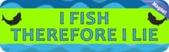 10in x 3in I Fish Therefore I Lie Bumper magnet Vinyl  magnetic magnets