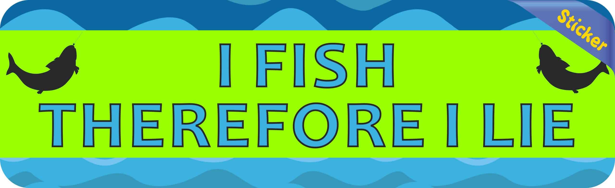 10in x 3in I Fish Therefore I Lie Bumper Sticker Vinyl Decal Window Stickers Decals