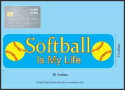 10in x 3in Softball Is My Life Bumper Sticker Vinyl Decal Window Stickers Decals