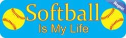 10in x 3in Softball Is My Life Bumper magnet Vinyl magnetic magnets
