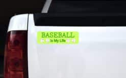 10in x 3in Baseball Is My Life Bumper Sticker Vinyl Decal Window