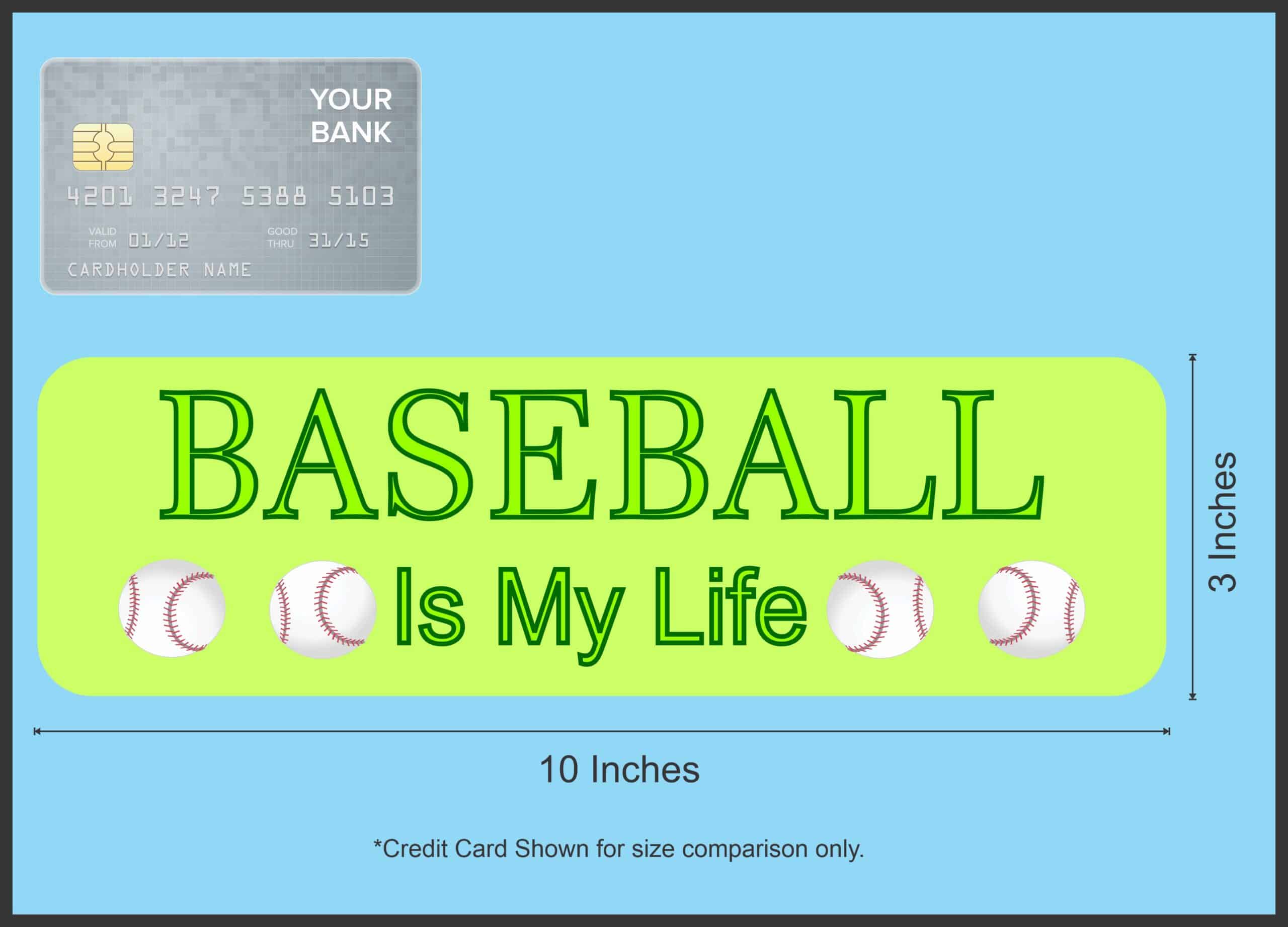 10in x 3in Baseball Is My Life Bumper magnet Vinyl magnetic mag