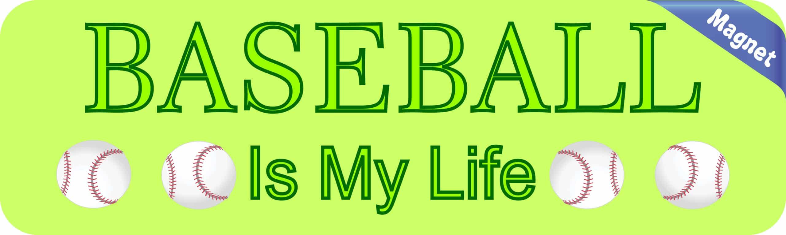 10in x 3in Baseball Is My Life Bumper magnet Vinyl magnetic mag