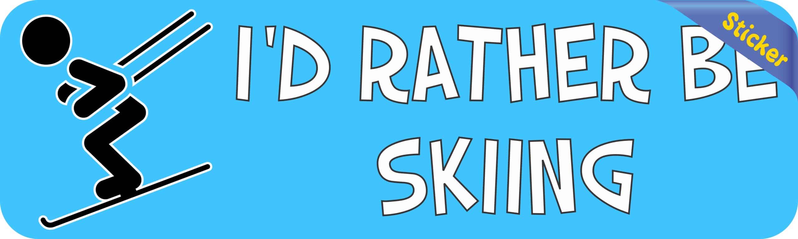 10in x 3in Id Rather Be Skiing Bumper Sticker Vinyl Decal Window Stickers Ski Decals