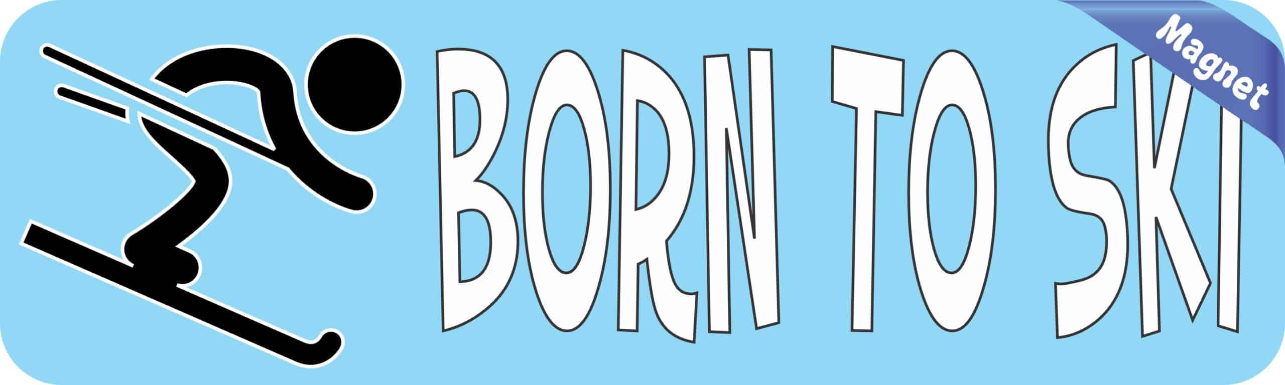 10in x 3in Born To Ski Skiing Bumper magnet Vinyl magnetic magn