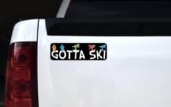 10in x 3in Gotta Ski Skiing Bumper magnet Vinyl magnetic magnet