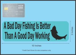 10in x 3in A Bad Day Fishing Bumper Sticker Vinyl Decal Window Stickers Ski Decals