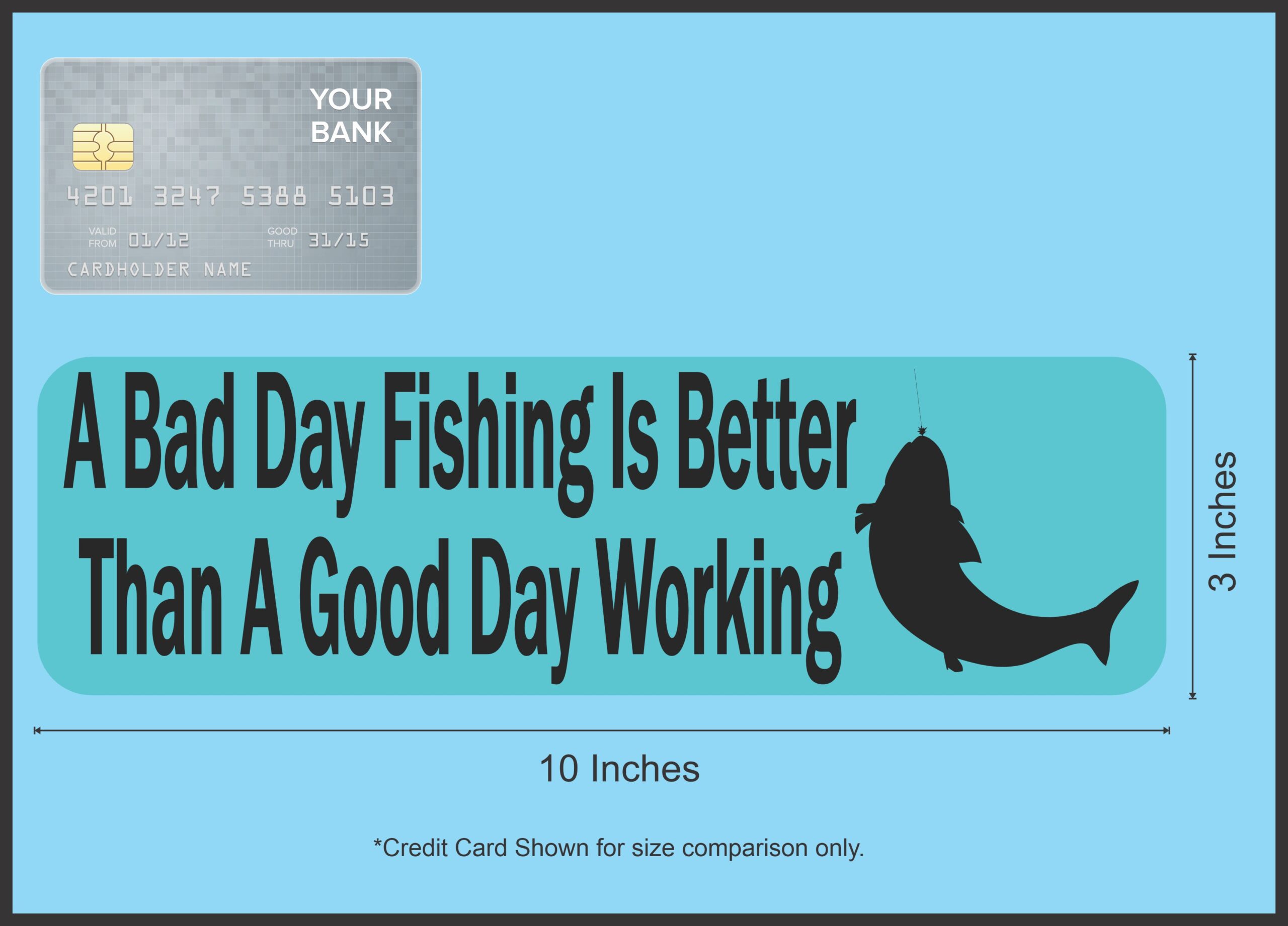 10in x 3in A Bad Day Fishing Bumper Sticker Vinyl Decal Window Stickers Ski Decals