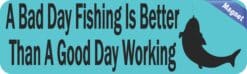 10in x 3in A Bad Day Fishing Bumper magnet Vinyl  magnetic magnets Ski